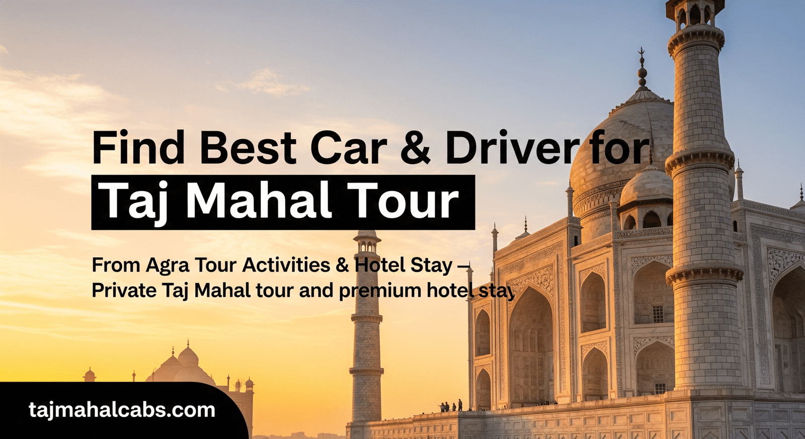 From Agra Tour Activities & Hotel Stay – Private Taj Mahal tour and premium hotel stay