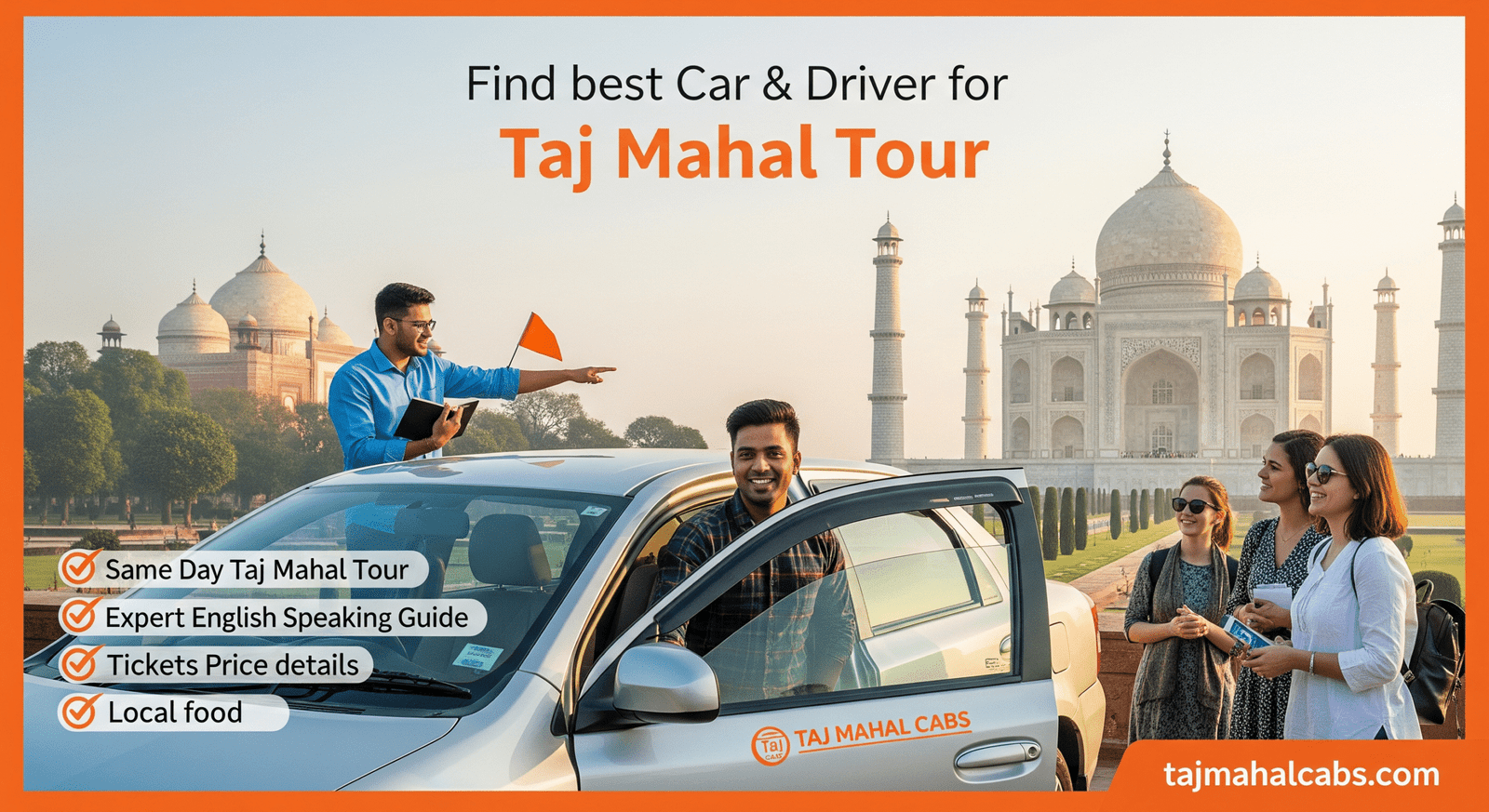 Plan a Perfect Same Day Taj Mahal Tour with Car with Driver, Expert English speaking Guide, Tickets Price details, and Local food by Taj Mahal Cabs.